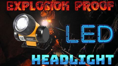 Explosion Proof LED Headlight for Mining, Industrial, Construction - Class 1 Division 1