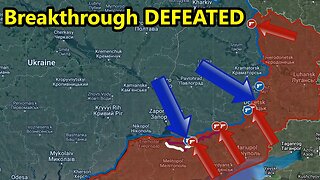 Russian Counterattack Defeats Ukrainian Breakthrough