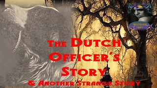 The Dutch Officer's Story and Another Strange Story | Nightshade Diary Podcast