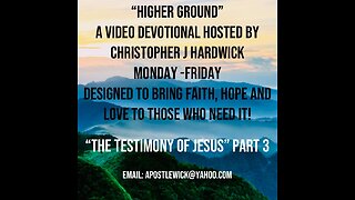 Higher Ground "The Testimony Of Jesus" Part 3