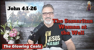 Ep. 23 - Samaritan Woman at the Well (John 4:1-26)