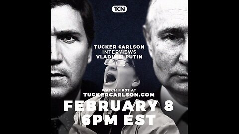 🇺🇸 Tucker Carlson - The Vladimir Putin Interview.. 🇷🇺 IN IT TOGETHER