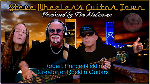 Guitar Town Ep 03. Robert Prince Nicklin, Musician/Creator of Rocklin Guitars.