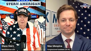 The Stern American Show - Steve Stern with Max Ukropina, Candidate for U.S. Congress in CA's District 47