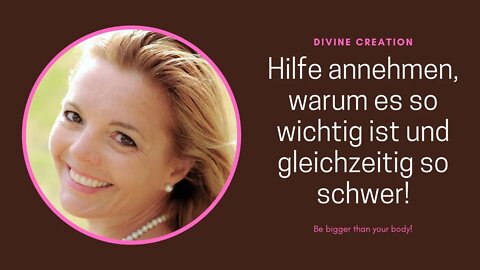 Hilfe annehmen, warum es so wichtig ist und gleichzeitig so schwer!