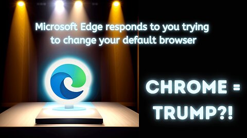 ARE YOU SURE YOU WANT TO CHANGE YOUR DEFAULT BROWSER? OK, SO YOU LOVE TRUMP THEN?