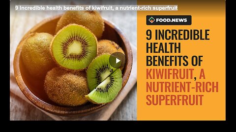 9 Incredible health benefits of kiwifruit, a nutrient-rich superfruit