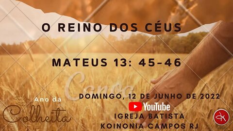 O REINO DOS CÉUS - MATEUS 13: 45-46 - PR. MARCELO VIEIRA.