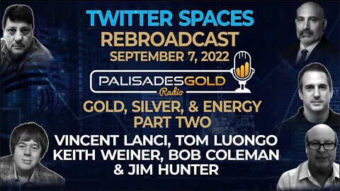 Twitter Spaces: Gold, Silver, and Energy - Part Two with Bob Coleman & Jim Hunter