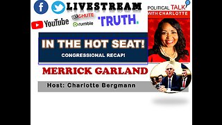 Political Talk With Charlotte - BIG NEWS YOU CAN USE! Merrick Garland in the HOT SEAT!