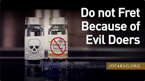 Vax Mandates: Do Not Fret Because of Evil Doers - JD Farag [mirrored]