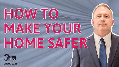 How To Make Your Home Safer | Ep. 323 AskJasonGelios Show