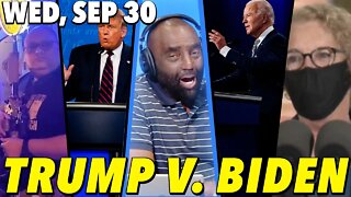 09/30/20 Wed: TRUMP V. BIDEN!