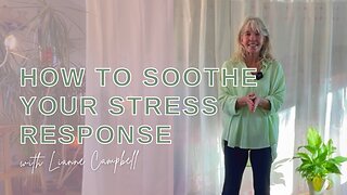 Three Ways To Soothe The Stress Response