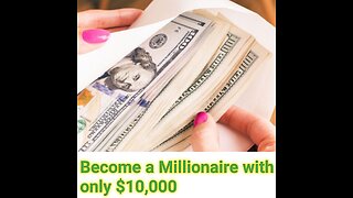 Become a Millionaire with only $10,000