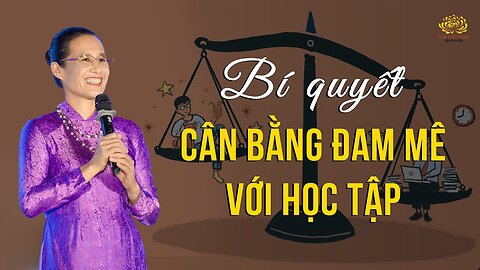 Bí quyết cân bằng đam mê với học tập