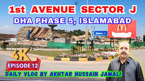 1st Avenue Overview Sector J, DHA 5 Islamabad || Daily Vlog Akhtar Jamali || Episode 12