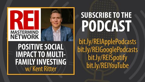 Positive Social Impact to Multifamily Investing with Kent Ritter #246 (audio podcast)