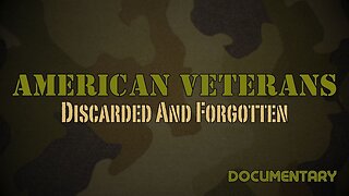 Documentary: American Veterans 'Discarded and Forgotten'