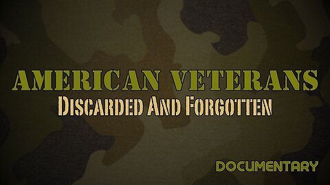 (Sun, May 19 @ 1p CST/2p EST) Documentary: American Veterans 'Discarded and Forgotten'