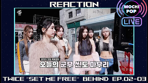 TWICE "SET ME FREE" MV Behind EP.02-03 | Reaction