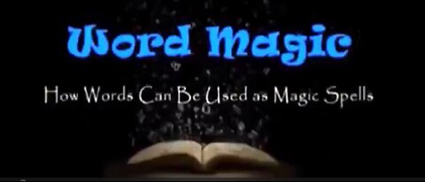 Word Magic – How Words can be used as Magic Spells to Control the Masses