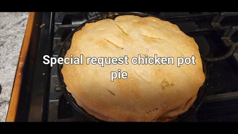 Special request chicken pot pie with my canned chicken and canned veggies
