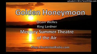 Golden Honeymoon - Mercury Summer Theater of the Air - Orson Welles - Ring Lardner