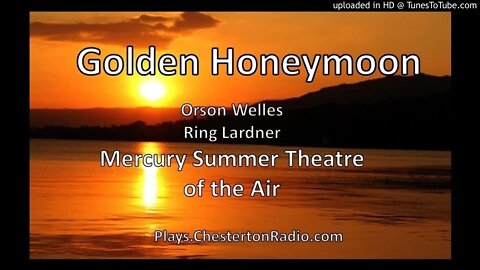 Golden Honeymoon - Mercury Summer Theater of the Air - Orson Welles - Ring Lardner