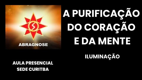 A PURIFICAÇÃO DO CORAÇÃO E DA MENTE – Iluminação