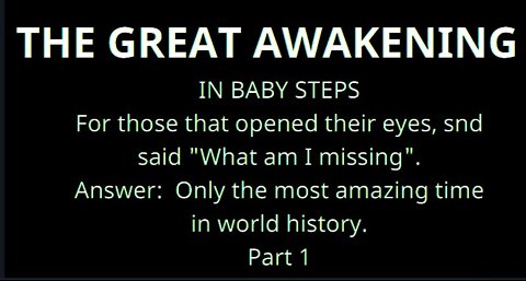 The Great Awakening In Baby Steps Part 1