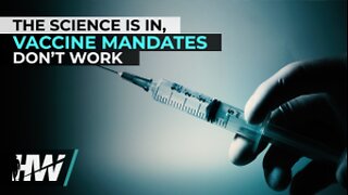 THE SCIENCE IS IN, VACCINE MANDATES DON’T WORK