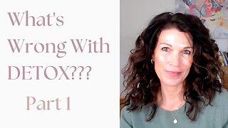 Why I No Longer Say "DETOX" For Best Health Part 1