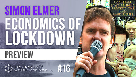 Brokenomics #16 | The Economics of Lockdown with Simon Elmer
