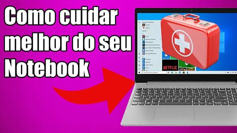 Como cuidar melhor do seu notebook cuidados que você deve ter