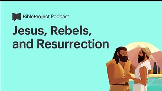 Jesus, Rebels and Resurrection. • Luke-Acts Series. Ep 4