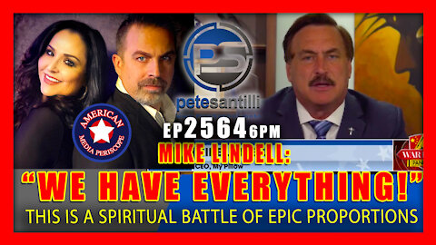 Live EP 2564-6PM Mike Lindell's Warning: We Have Everything