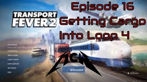 Transport Fever 2 Episode 16: Getting Cargo Into Loop 4