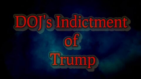 DOJ's Indictment of Trump 2.0