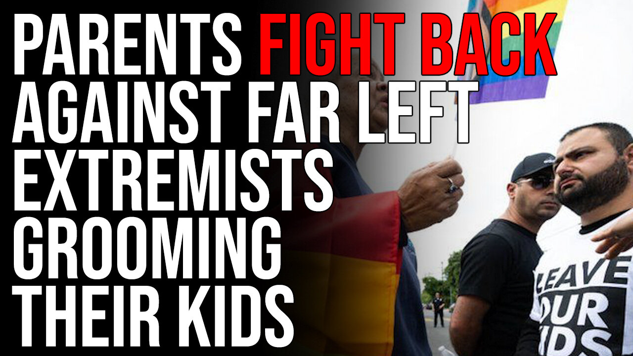 Parents FIGHT BACK Against Far Left Extremists Grooming Their Kids In