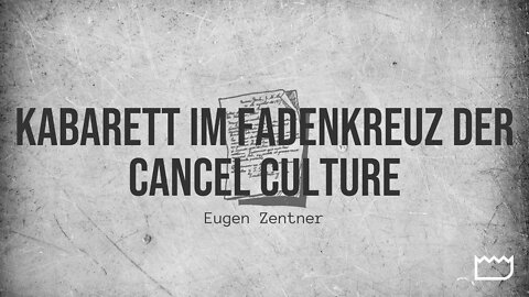 Kabarett im Fadenkreuz der Cancel Culture | Eugen Zentner