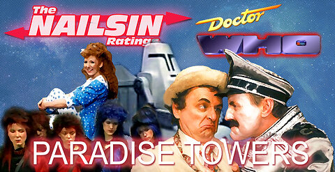 The Nailsin Ratings: Doctor Who Paradise Towers