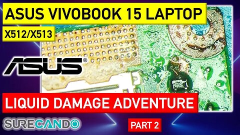 Reviving Asus VivoBook 15 X512_X513_ Liquid Damage Repair - Part 2