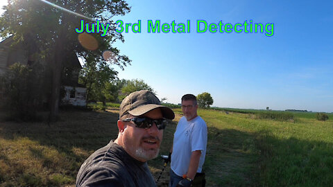 July 3rd Metal Detecting an Old Farm Site