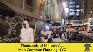 Thousands of Military Age Men Continue Flooding NYC