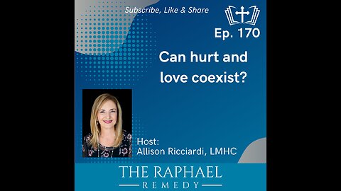 Ep. 170 Can hurt and love coexist?