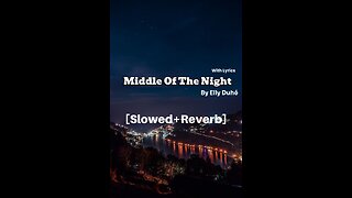 Middle or Night | Slowed+Reverb | Elly Duhé