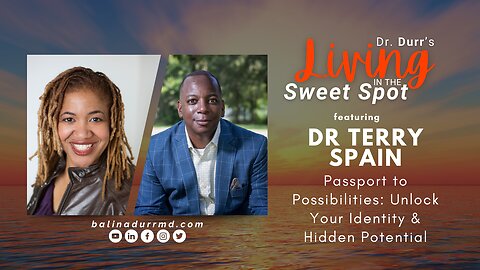 S3 E24 Passport to Possibilities: Unlock Your Identity & Hidden Potential | Dr. Terry Spain