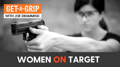 Get a Grip: Women on Target