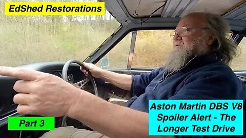 Aston Martin DBS V8 The EdShed Rust2Road Restoration Car Spoiler Alert Part 3 - Longer Test Drive